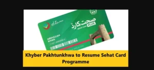 Read more about the article Khyber Pakhtunkhwa to Resume Sehat Card Programme
