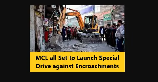 Read more about the article MCL all Set to Launch Special Drive against Encroachments