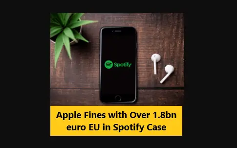 Read more about the article Apple Fined with Over 1.8bn euro EU in Spotify Case