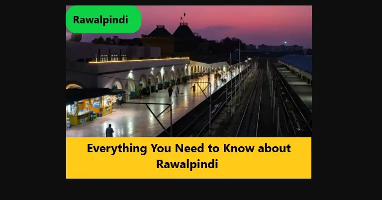 Read more about the article Everything You Need to Know about Rawalpindi 