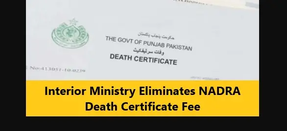 You are currently viewing Interior Ministry Eliminates NADRA Death Certificate Fee