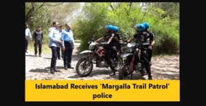 Read more about the article Islamabad Receives ‘Margalla Trail Patrol’ police