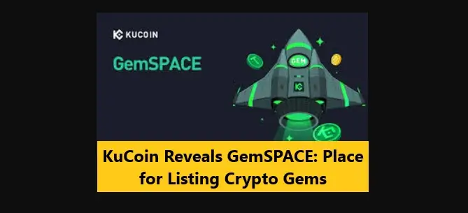 You are currently viewing KuCoin Reveals GemSPACE: Place for Listing Crypto Gems