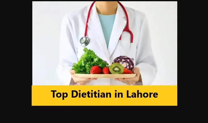 Read more about the article Top Dietitian in Lahore: Complete Details