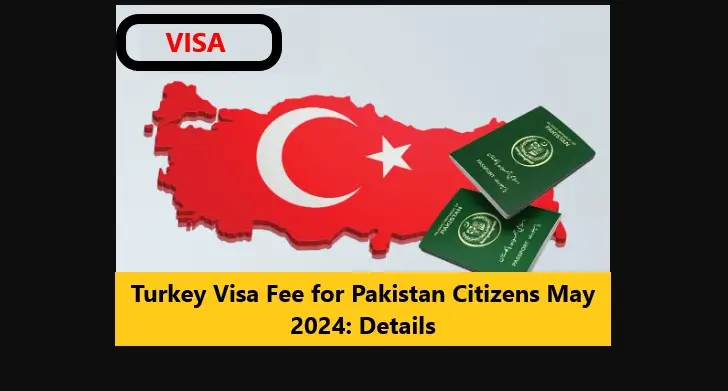 You are currently viewing Turkey Visa Fee for Pakistan Citizens May 2024: Details
