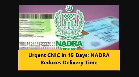 You are currently viewing Urgent CNIC in 15 Days: NADRA Reduces Delivery Time