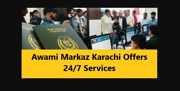 Passport Office Awami Markaz Karachi Offers 24/7 Services