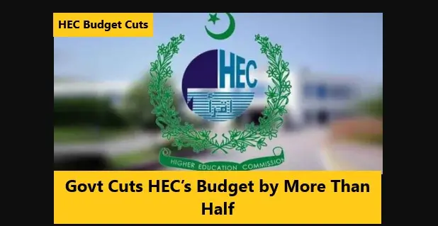 Read more about the article Govt Cuts HEC’s Budget by More Than Half