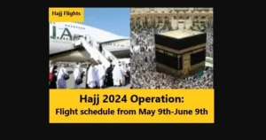 Read more about the article Hajj 2024 Operation: Flight schedule from May 9th-June 9th
