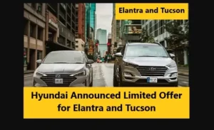 Hyundai Announced Limited Offer for Elantra and Tucson