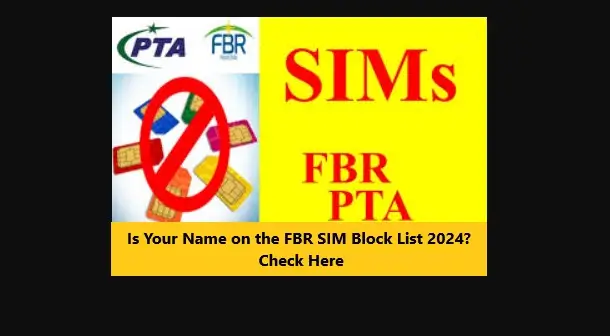 Is Your Name on the FBR SIM Block List 2024? Check Here