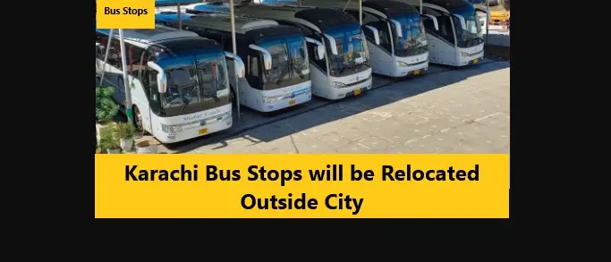 Karachi Bus Stops will be Relocated Outside City