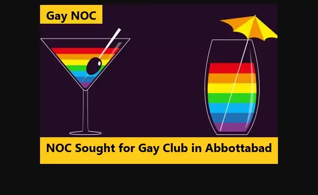 NOC Sought for Gay Club in Abbottabad