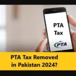 PTA Tax Removed in Pakistan in 2024?