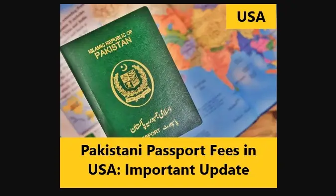 Pakistani Passport Fees in USA: Important Update