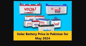 Read more about the article Solar Battery Price in Pakistan for May 2024