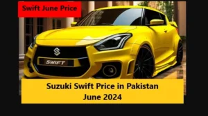 Suzuki Swift Price in Pakistan – June 2024