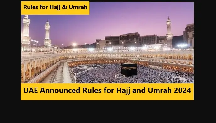 UAE Announced Rules for Hajj and Umrah 2024