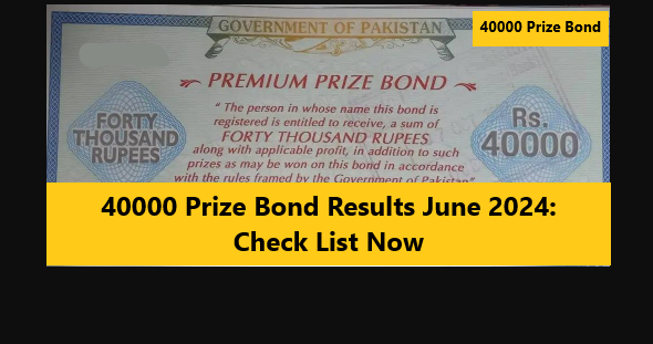Read more about the article 40000 Prize Bond Results June 2024: Check List Now