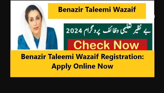Benazir Taleemi Wazaif Registration: Apply Online Now