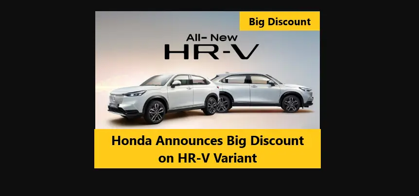 Read more about the article Honda Announces Big Discount on HR-V Variant