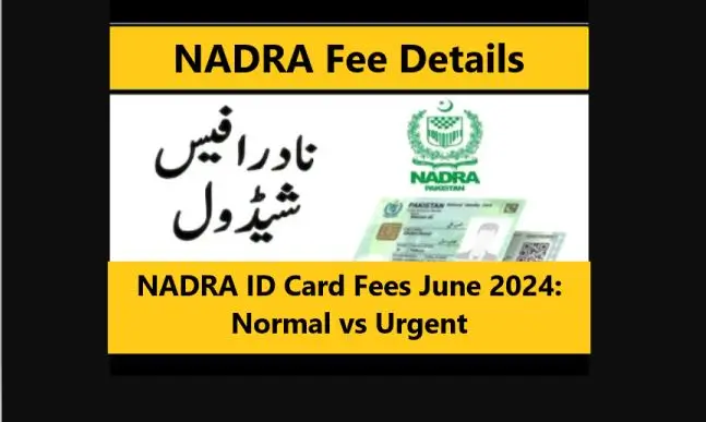 NADRA ID Card Fees June 2024: Normal vs Urgent