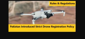 Read more about the article Pakistan Introduced Strict Drone Registration Policy