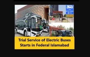 Trial Service of Electric Buses Starts in Federal Islamabad
