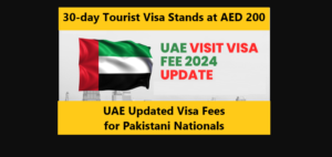 UAE Updated Visa Fees for Pakistani Nationals
