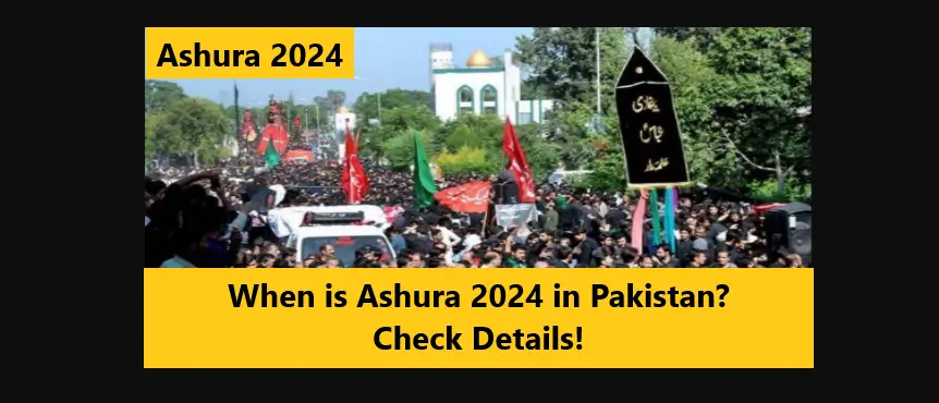You are currently viewing When is Ashura 2024 in Pakistan? Check Details!