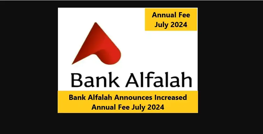 You are currently viewing Bank Alfalah Announces Increased Annual Fee July 2024