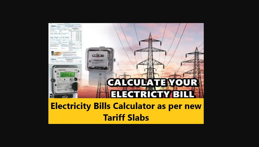 You are currently viewing Electricity Bills Calculator as per new Tariff Slabs