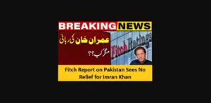 Fitch Report on Pakistan Sees No Relief for Imran Khan