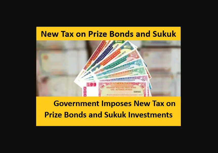 Read more about the article Government Imposes New Tax on Prize Bonds and Sukuk