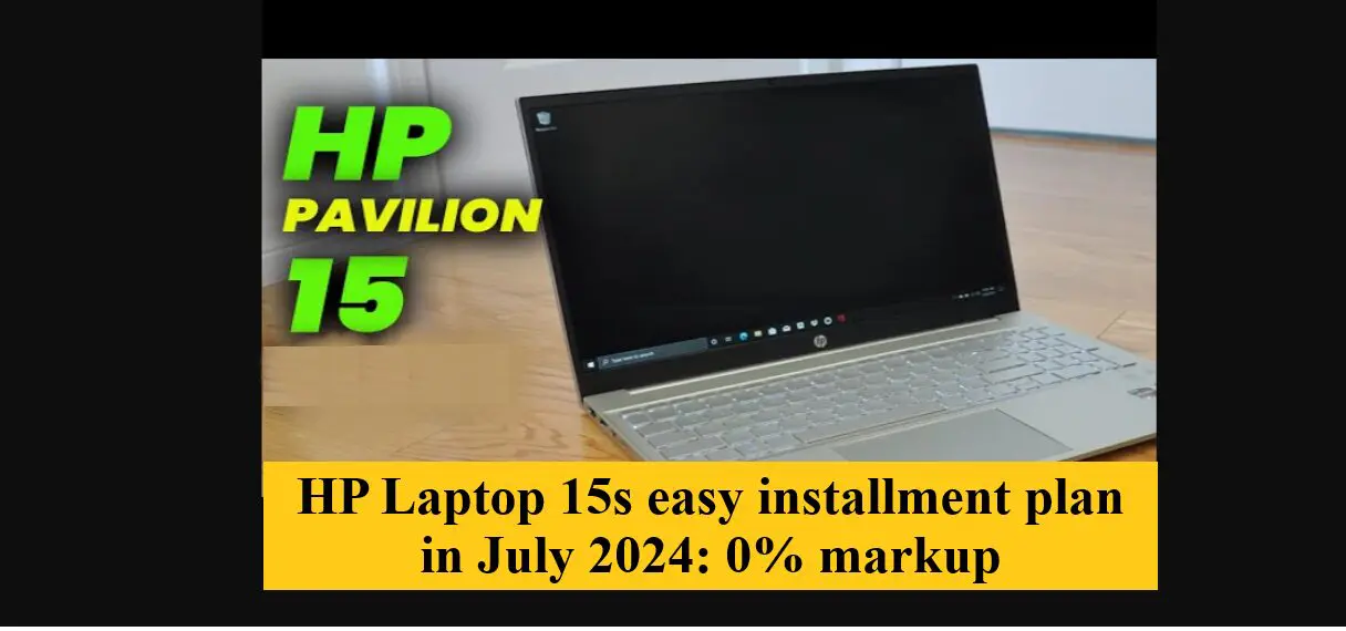 Read more about the article HP Laptop 15s easy installment plan in July 2024: 0% markup