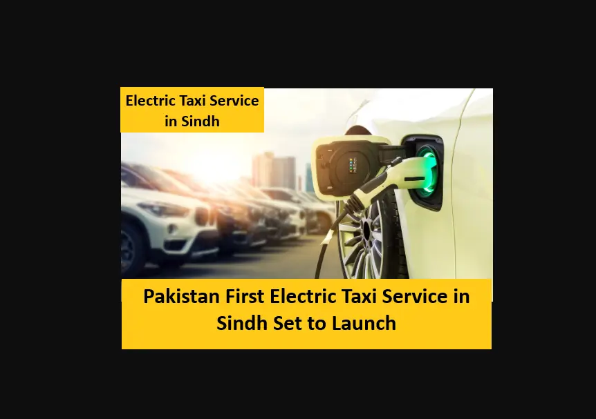 Read more about the article Pakistan First Electric Taxi Service in Sindh Set to Launch