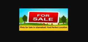 Plots for Sale in Islamabad: Find Perfect Location