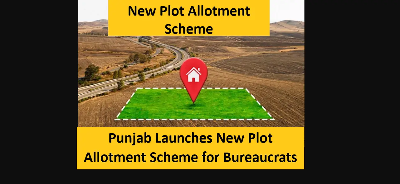 Read more about the article Punjab Launches New Plot Allotment Scheme for Bureaucrats