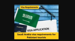 Saudi Arabia visa requirements for Pakistani tourists