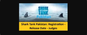 Shark Tank Pakistan Registration - Release Date - Judges