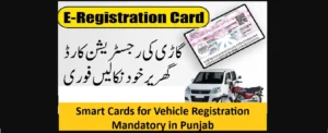 Smart Cards for Vehicle Registration: Mandatory Punjab Excise