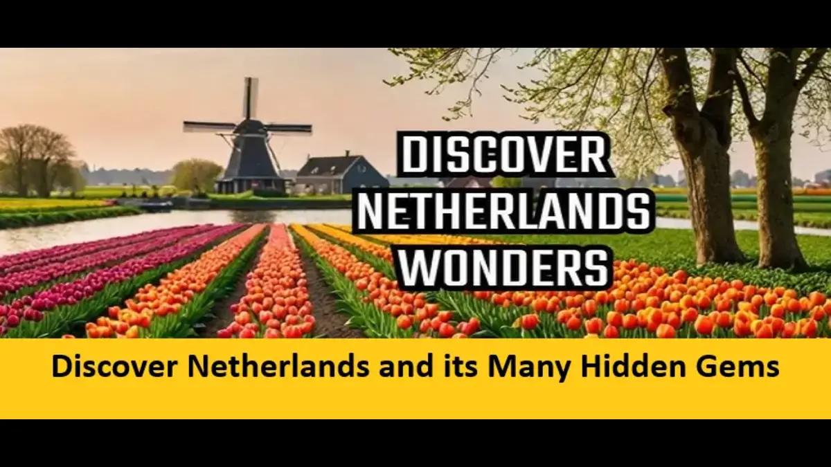 You are currently viewing Discover Netherlands and Its Many Hidden Gems