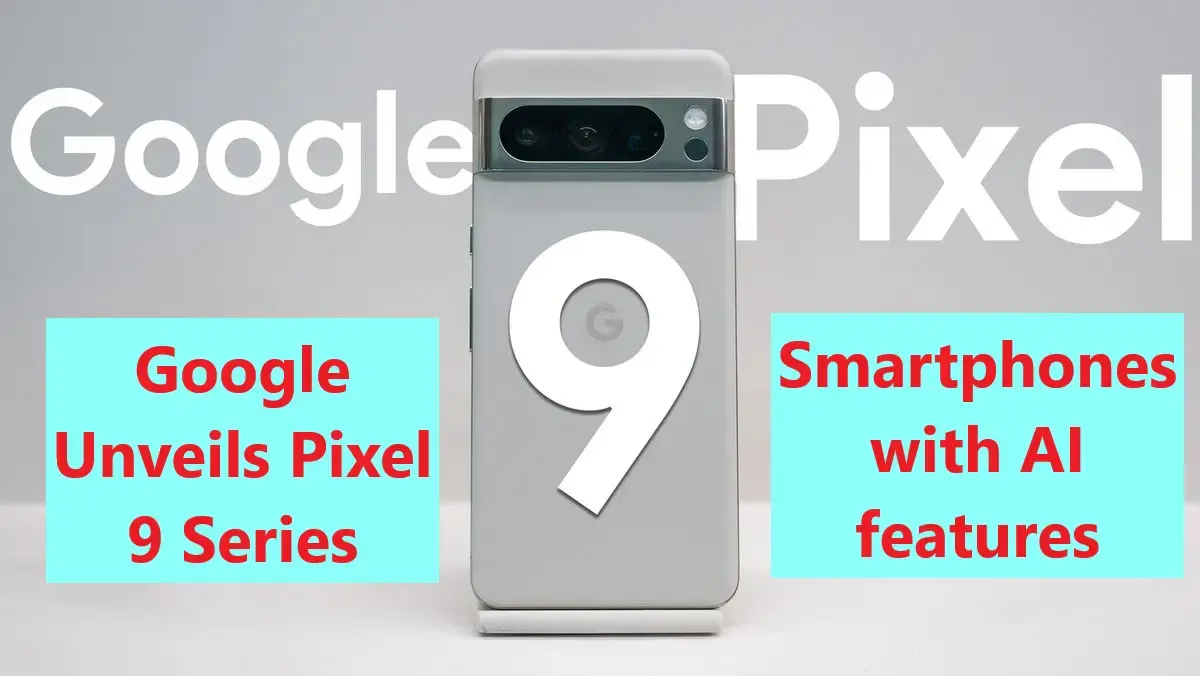 Read more about the article Google Unveils Pixel 9 Series Smartphones