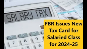 Read more about the article FBR Issues New Tax Card for Salaried Class for 2024-25