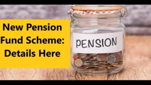 Read more about the article New Pension Fund Scheme: Details Here