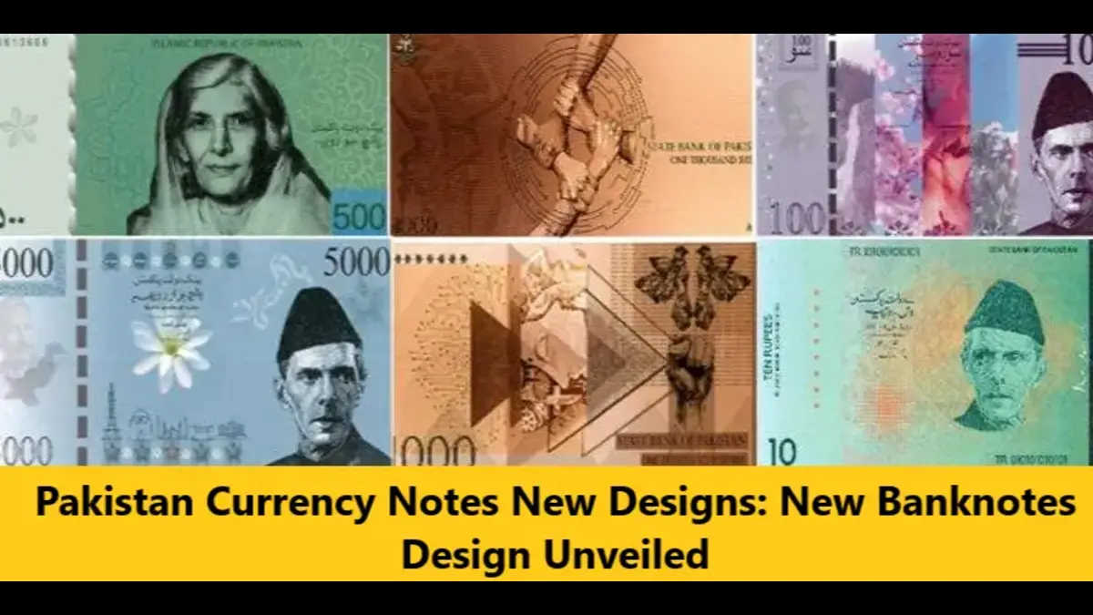 You are currently viewing Pakistan Currency Notes New Designs Unveiled: Banknotes