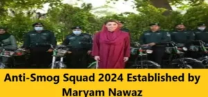 Anti-Smog Squad 2024 Established by Maryam Nawaz