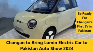 Changan to Bring Lumin Electric Car to Pakistan 2024