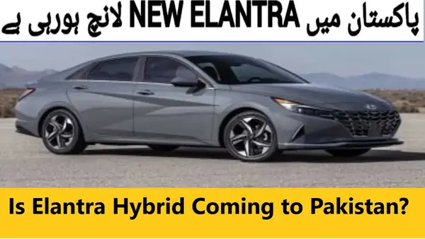 Elantra Hybrid Coming to Pakistan?