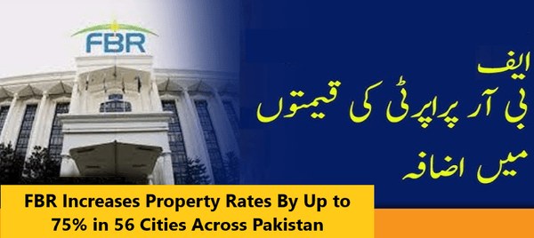 FBR Increases Property Rates By Up to 75% in 56 Cities